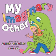 Title: My Imaginary Other, Author: Janice Lengacher