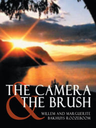 Title: The Camera and the Brush, Author: Willem & Marguerite Bakhuys Roozeboom