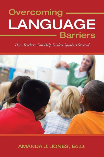 Overcoming Language Barriers: How Teachers Can Help Dialect Speakers Succeed