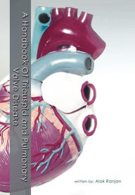 Title: A Handbook Of Tricuspid and Pulmonary Valve Disease, Author: Alok Ranjan