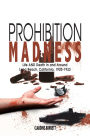 Prohibition Madness: Life and Death in and Around Long Beach, California, 1920-1933