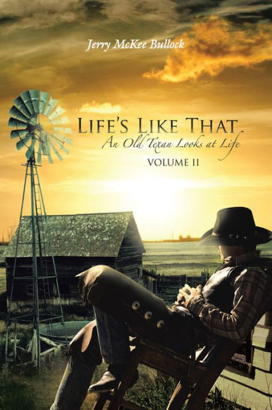 Life's Like That: An Old Texan Looks at Life Volume II