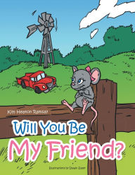 Title: Will You Be My Friend?, Author: Kim Heaton Ramsay