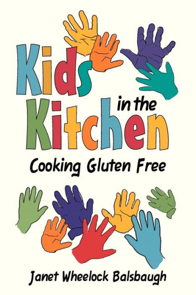 Kids The Kitchen: Cooking Gluten Free