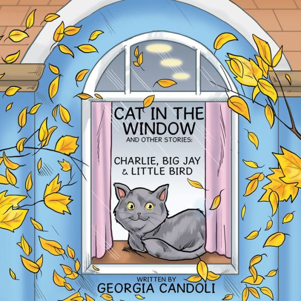 Cat in the Window and Other Stories: Charlie, Big Jay and Little Bird