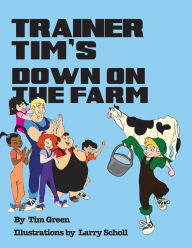 Title: Trainer Tim's Down on the Farm, Author: Tim Green
