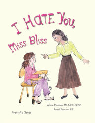 Title: I Hate You, Miss Bliss, Author: Johnny McCarthy