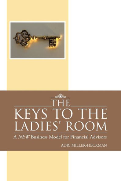 the Keys to Ladies' Room: A New Business Model for Financial Advisors