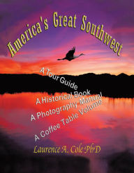 Title: America's Great Southwest, Author: Laurence Cole PhD