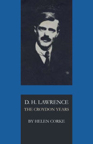 Title: D. H. Lawrence: The Croydon Years, Author: Helen Corke