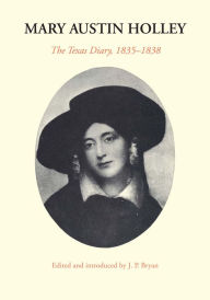 Title: Mary Austin Holley: The Texas Diary, 1835-1838, Author: Mary Austin Holley