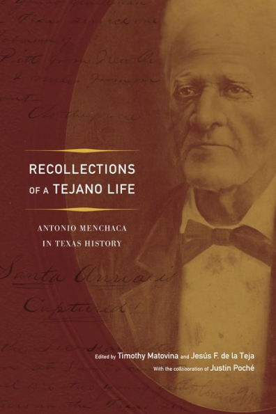 Recollections of a Tejano Life: Antonio Menchaca Texas History