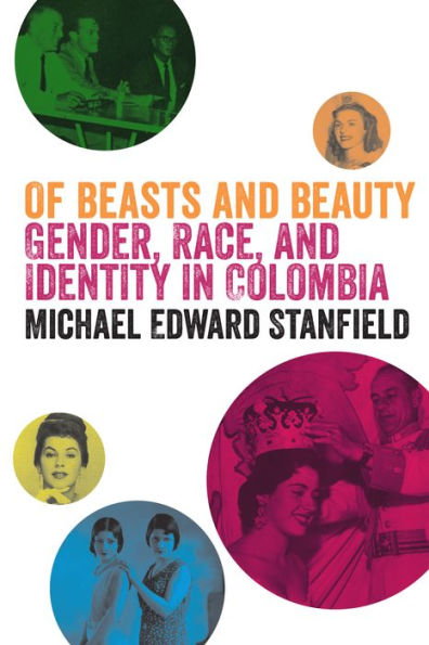 Of Beasts and Beauty: Gender, Race, Identity Colombia