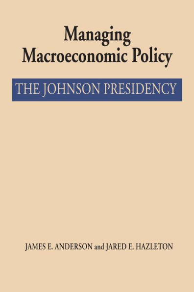 Managing Macroeconomic Policy: The Johnson Presidency