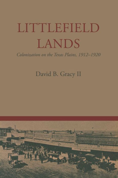 Littlefield Lands: Colonization on the Texas Plains, 1912-1920