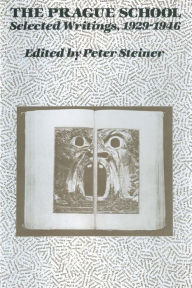 Title: The Prague School: Selected Writings, 1929-1946, Author: Peter Steiner
