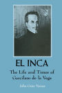 El Inca: The Life and Times of Garcilaso de la Vega