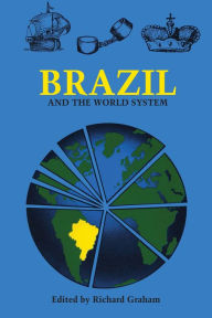 Title: Brazil and the World System, Author: Richard Graham