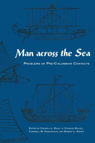 Title: Man Across the Sea: Problems of Pre-Columbian Contacts, Author: Carroll L. Riley