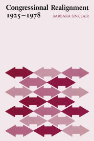 Title: Congressional Realignment, 1925-1978, Author: Barbara Sinclair