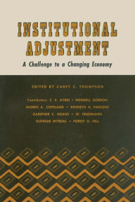 Title: Institutional Adjustment: A Challenge to a Changing Economy, Author: Carey C. Thompson