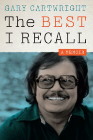 Title: The Best I Recall: A Memoir, Author: Gary Cartwright