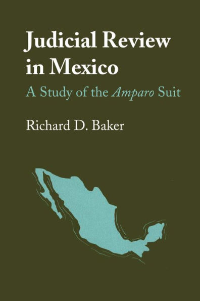 Judicial Review in Mexico: A Study of the Amparo Suit