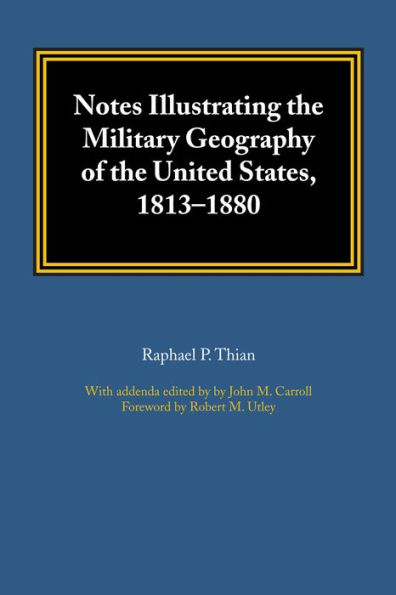 Notes Illustrating the Military Geography of United States, 1813-1880