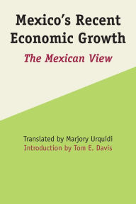 Title: Mexico's Recent Economic Growth: The Mexican View, Author: Marjory Urquidi