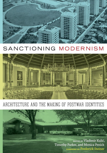 Sanctioning Modernism: Architecture and the Making of Postwar Identities