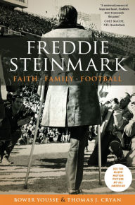 Title: Freddie Steinmark: Faith, Family, Football, Author: Bower Yousse