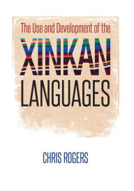 Title: The Use and Development of the Xinkan Languages, Author: Chris Rogers (3)