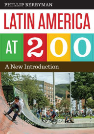 Title: Latin America at 200: A New Introduction, Author: Phillip Berryman