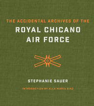 The Accidental Archives of the Royal Chicano Air Force