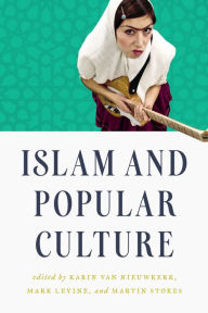 Title: Islam and Popular Culture, Author: Karin van Nieuwkerk