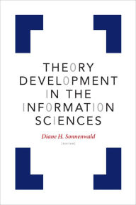 Title: Theory Development in the Information Sciences, Author: Diane H. Sonnenwald