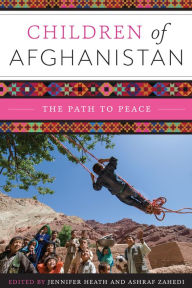 Title: Children of Afghanistan: The Path to Peace, Author: Jennifer Heath