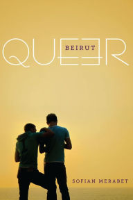 Title: Queer Beirut, Author: Sofian Merabet