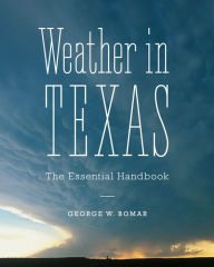 Title: Weather in Texas: The Essential Handbook, Author: George W. Bomar