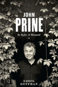 Title: John Prine: In Spite of Himself, Author: Eddie Huffman
