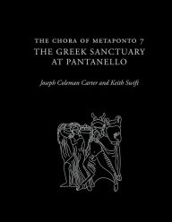 Title: The Chora of Metaponto 7: The Greek Sanctuary at Pantanello, Author: Joseph Coleman Carter