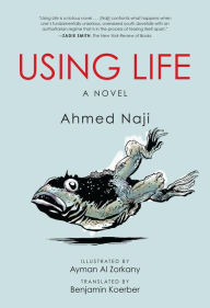 Title: Using Life, Author: Ahmed Naji