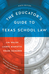 Title: The Educator's Guide to Texas School Law: Ninth Edition, Author: Jim Walsh