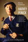 Harvey Penick: The Life and Wisdom of the Man Who Wrote the Book on Golf
