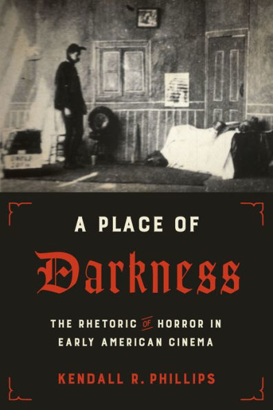 A Place of Darkness: The Rhetoric Horror Early American Cinema
