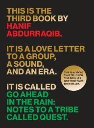 Download free ebooks for android phones Go Ahead in the Rain: Notes to A Tribe Called Quest ePub iBook by Hanif Abdurraqib 9781477316481