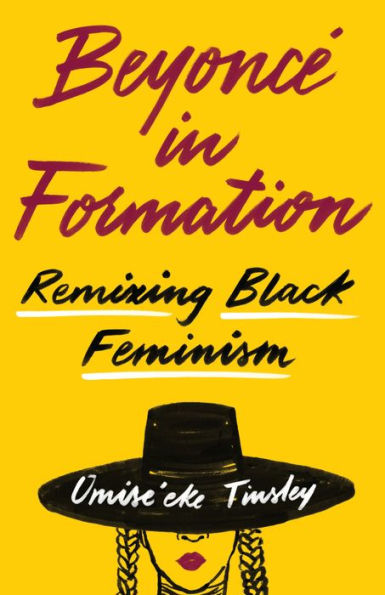 Beyoncé Formation: Remixing Black Feminism