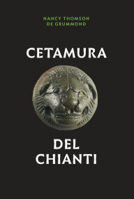 Title: Cetamura del Chianti, Author: Nancy Thomson de Grummond