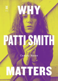 Free audio books spanish download Why Patti Smith Matters by Caryn Rose CHM 9781477320112 English version