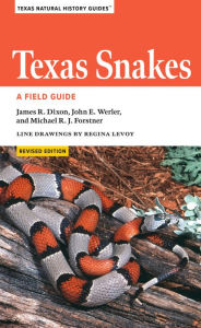 Free ebook text format download Texas Snakes: A Field Guide by James R. Dixon, John E. Werler, Michael Forstner, Regina Levoy